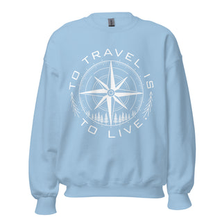 Travel is to Live Sweatshirt - Lulu Designs